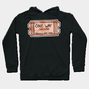 one way ticket to hell Hoodie